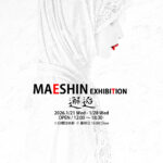 MAESHIN EXHIBITION「邂逅」